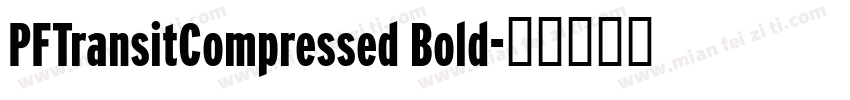 PFTransitCompressed Bold字体转换